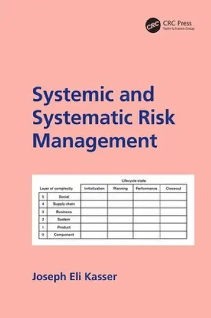 Systemic and Systematic Risk Management by Joseph E. Kasser