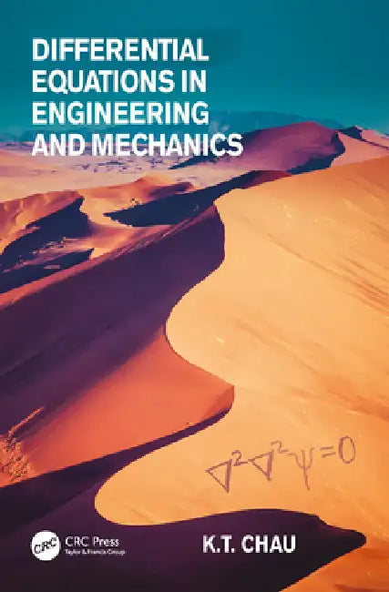 Differential Equations in Engineering and Mechanics: -- Theory and Applications by Chau Kam Tim
