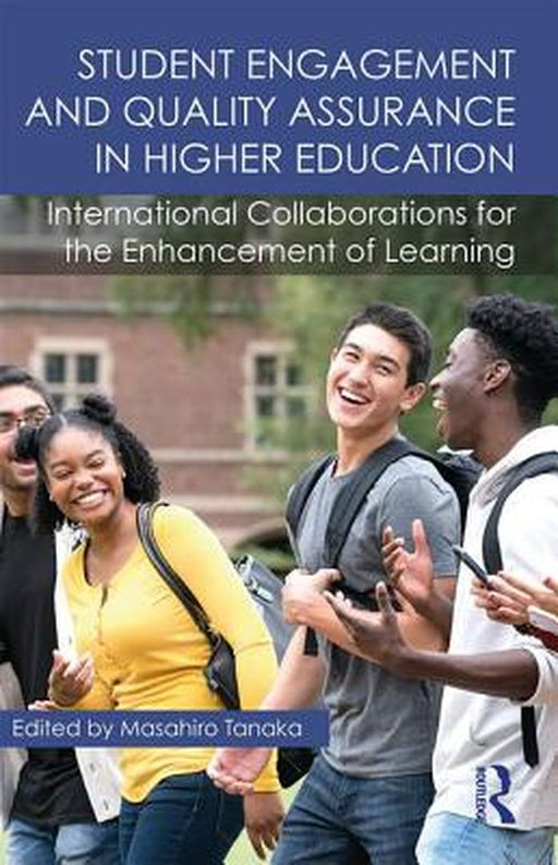 Student Engagement and Quality Assurance in Higher Education by Masahiro Tanaka
