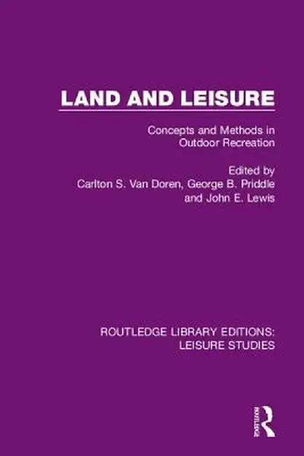 Land and Leisure: Concepts and Methods in Outdoor Recreation by Carlton S. Van Doren
