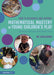 How to Recognise and Support Mathematical Mastery in Young Children's Play: Learning from the 'Talk for Maths Mastery' Initiative by Di Chilvers