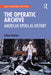 The Operatic Archive: American Opera as History by Colleen Renihan