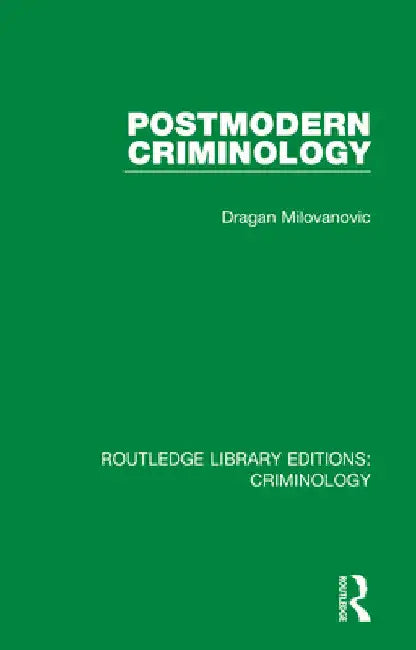 Postmodern Criminology by Dragan Milovanovic