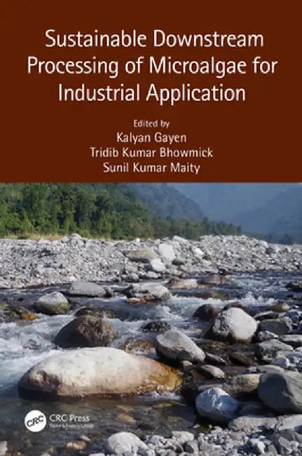 Sustainable Downstream Processing of Microalgae for Industrial Application by Gayen