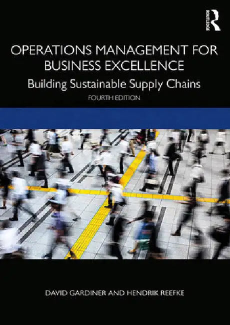 Operations Management for Business Excellence: Building Sustainable Supply Chains by Gardiner David