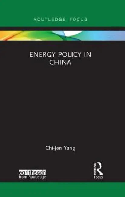 Energy Policy in China by Chi-Jen Yang