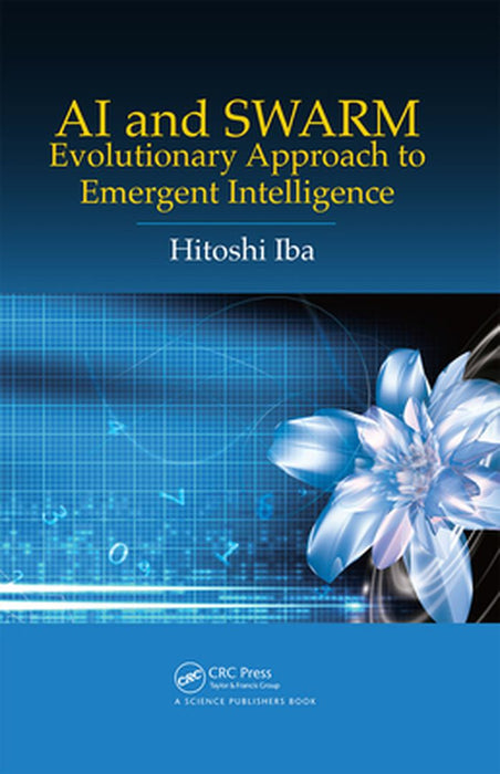 AI and SWARM: Evolutionary Approach to Emergent Intelligence by Iba