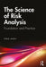 The Science of Risk Analysis: Foundation and Practice by Aven