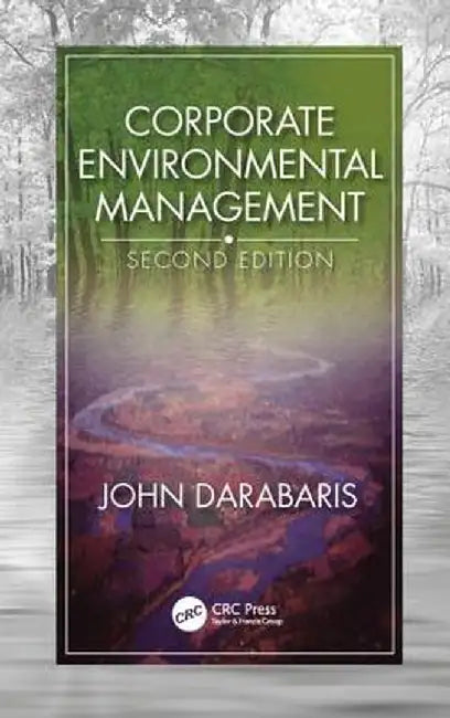 Corporate Environmental Management, Second Edition by John Darabaris