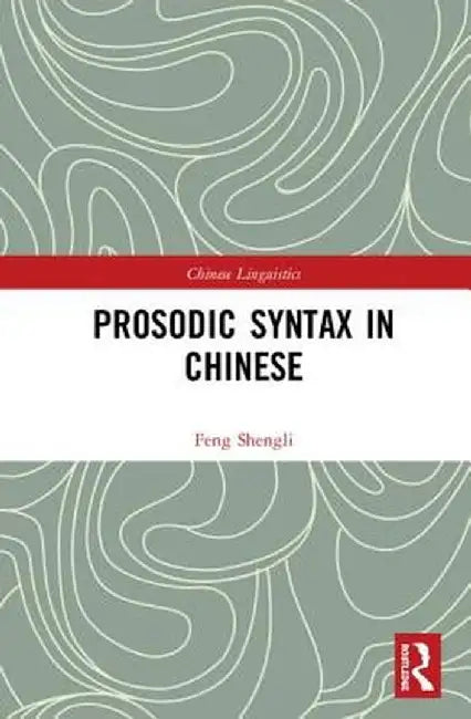 Prosodic Syntax in Chinese by Feng Shengli