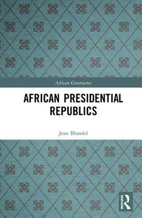 African Presidential Republics by Jean Blondel