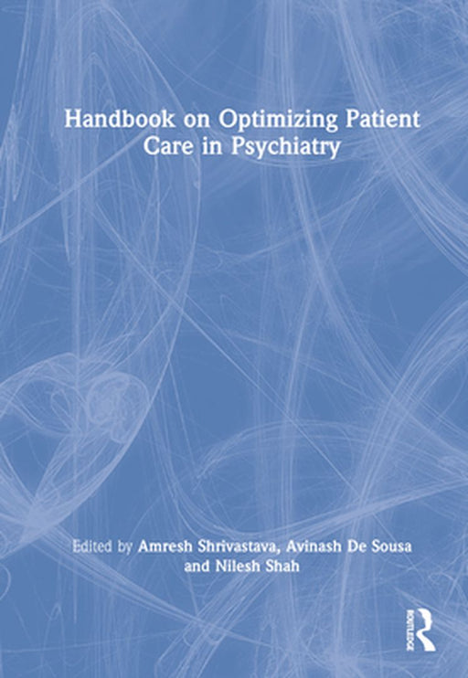 Handbook on Optimizing Patient Care in Psychiatry by Shrivastava, Amresh