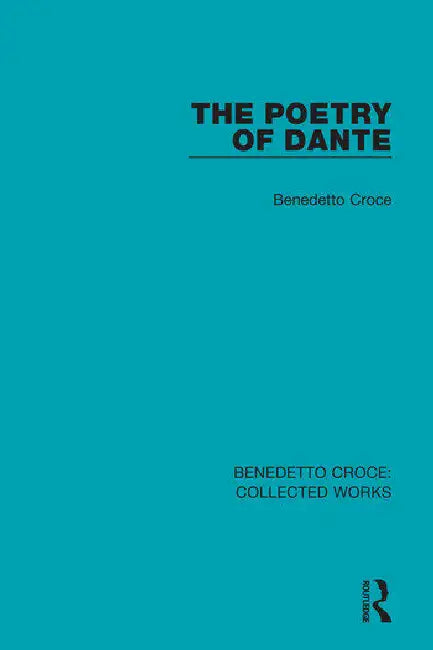 The Poetry of Dante by Croce Benedetto