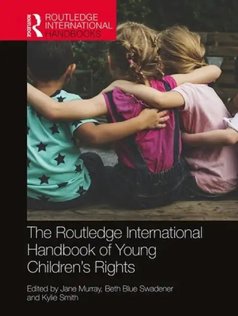 The Routledge International Handbook of Young Children's Rights by Murray Jane