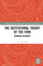 The Institutional Theory of the Firm: Embedded Autonomy by Alexander Styhre