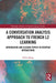 A Conversation Analysis Approach to French L2 Learning: Introducing and Closing Topics in Everyday Interactions by Clelia König