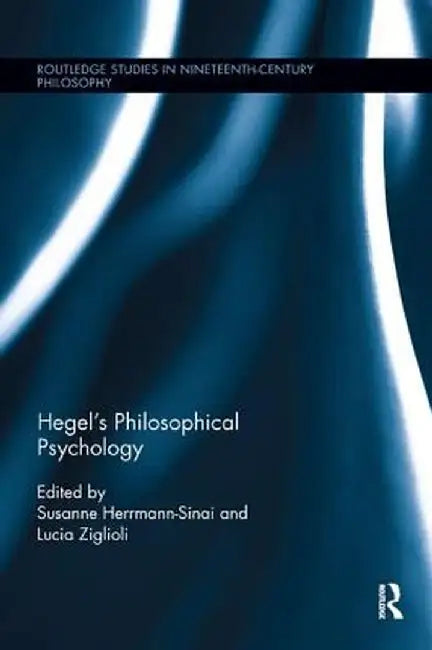 Hegel's Philosophical Psychology by Susanne Herrmann-Sinai