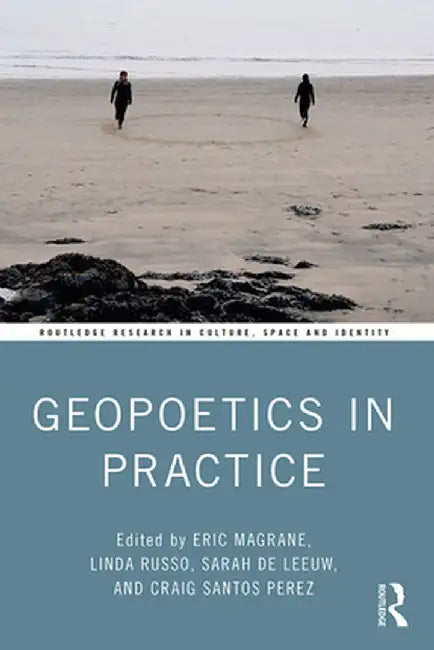 Geopoetics in Practice by Eric Magrane