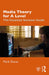 Media Theory for A Level: The Essential Revision Guide by Mark Dixon
