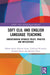 Soft CLIL and English Language Teaching: Understanding Japanese Policy, Practice and Implications by Makoto Ikeda