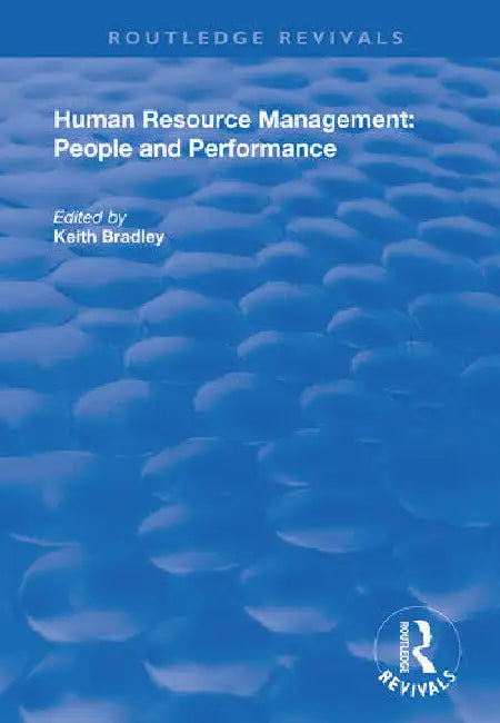 Human Resource Management: People and Performance by Bradley Keith