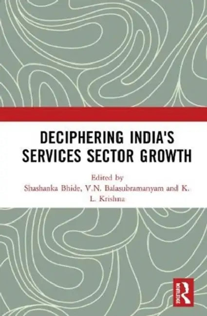 Deciphering India's Services Sector Growth by Bhide Shashanka