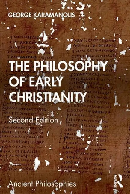 The Philosophy of Early Christianity by George Karamanolis