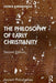 The Philosophy of Early Christianity by George Karamanolis