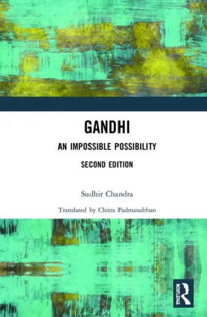 Gandhi: An Impossible Possibility by Chandra Sudhir