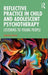 Reflective Practice in Child and Adolescent Psychotherapy: Listening to Young People by Jeanine Connor