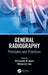 General Radiography: Principles and Practices by Christopher M. Hayre
