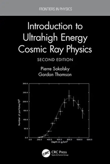 Introduction to Ultrahigh Energy Cosmic Ray Physics by Pierre Sokolsky