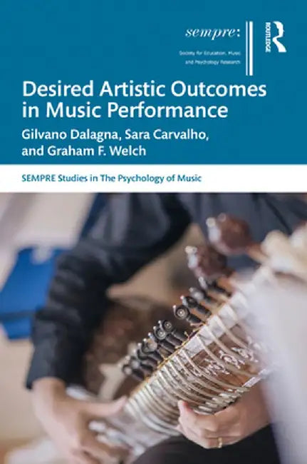 Desired Artistic Outcomes in Music Performance by Gilvano Dalagna