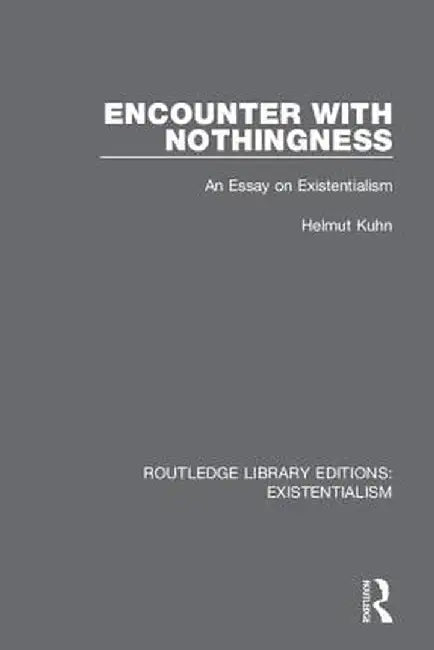 Encounter with Nothingness: An Essay on Existentialism by Helmut Kuhn