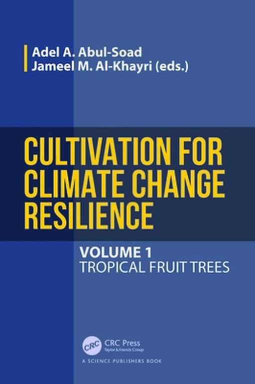 Cultivation of Fruit Trees for Enhanced Climate Change Resilience by Adel Ahmed Abul-Soad