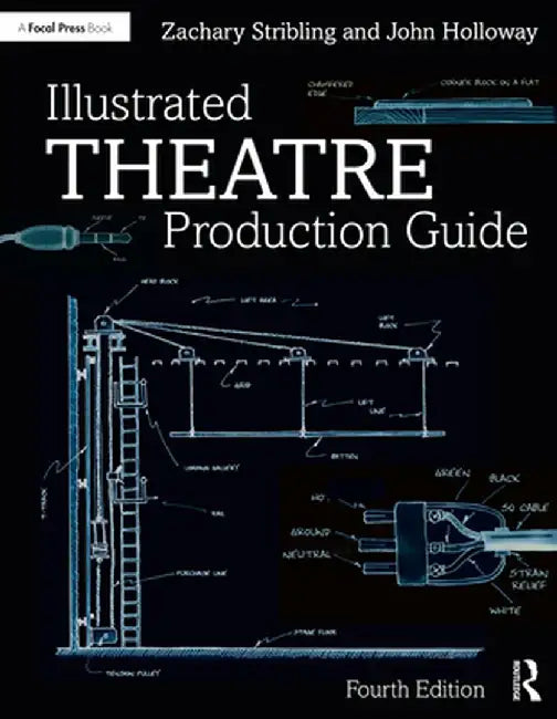 Illustrated Theatre Production Guide by John Holloway