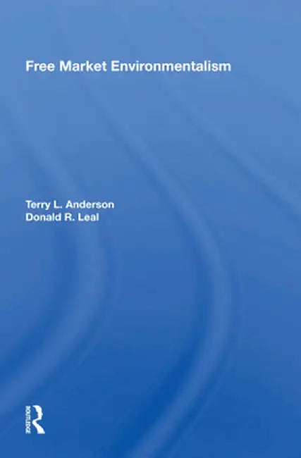 Free Market Environmentalism by Terry L. Anderson