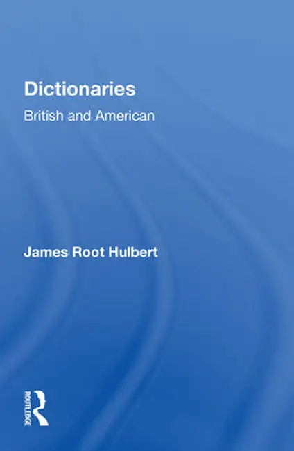 Dictionaries: British and American by James Root Hulbert