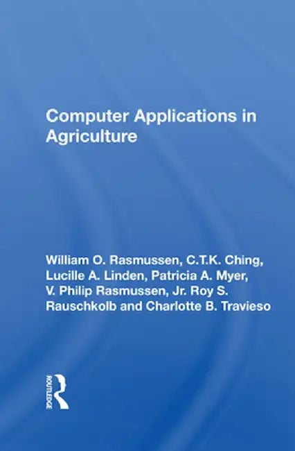 Computer Applications in Agriculture by William Otto Rasmussen