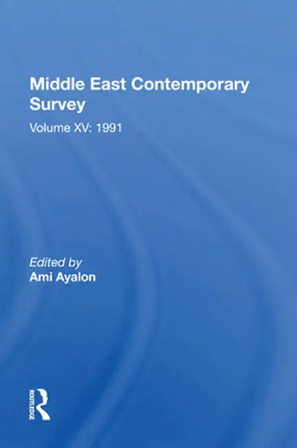 Middle East Contemporary Survey, Volume XV: 1991 by Ami Ayalon
