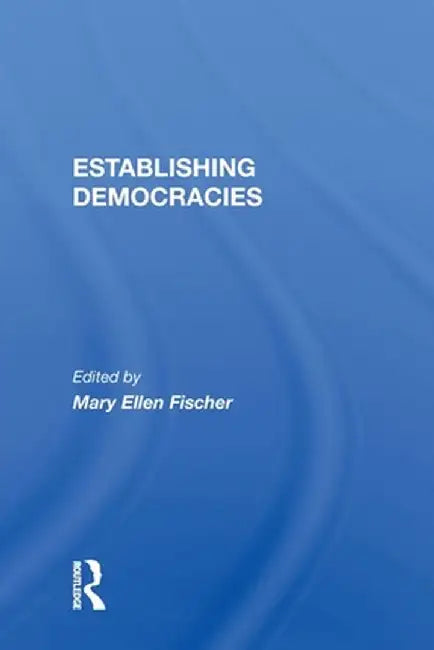 Establishing Democracies by Mary Ellen Fischer