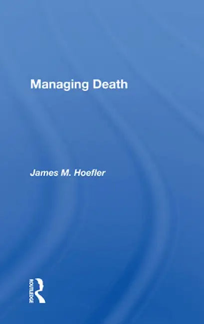 Managing Death by James M. Hoefler