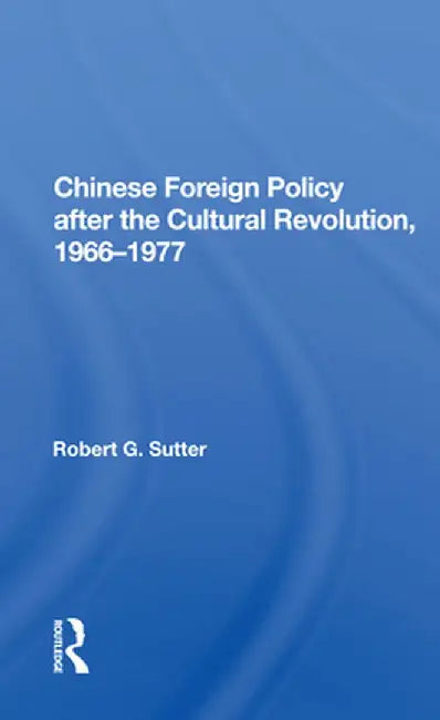 Chinese Foreign Policy by Robert G. Sutter