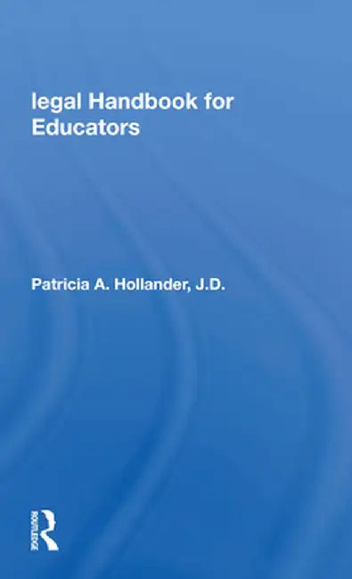 Legal Handbook for Educators by Patricia Hollander