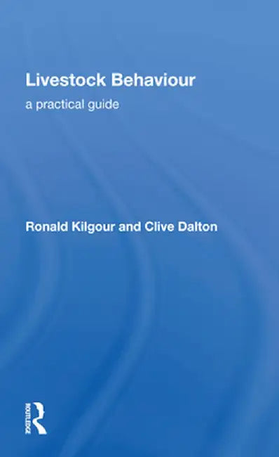 Livestock Behaviour: A Practical Guide by Ronald Kilgour