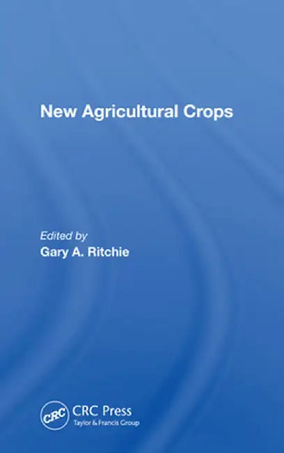 New Agricultural Crops by Gary A Ritchie
