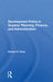 Development Policy in Guyana: Planning, Finance, and Administration by Kempe R. Hope