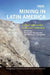 Mining in Latin America: Critical Approaches to the New Extraction by Kalowatie Deonandan