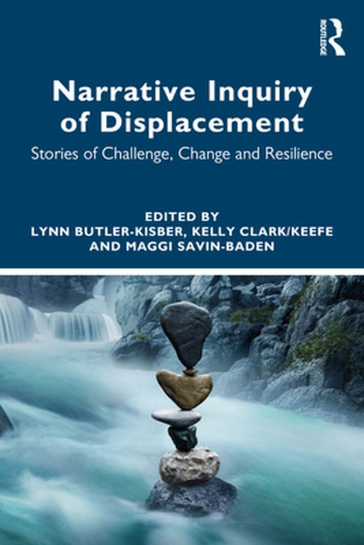Narrative Inquiry of Displacement by Butler-Kisber, Lynn