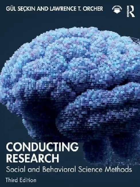 Conducting Research: Social and Behavioral Science Methods by Gül Seçkin